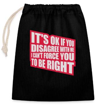 Vous n’êtes pas d’accord avec moi - Sac cadeau en coton avec cordon (25 x 30 cm) - noir - Devant
