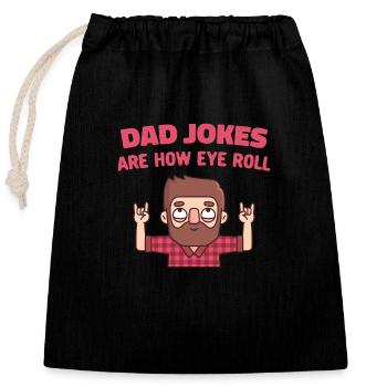 Les blagues de papa drôles sont comment rouler les yeux jeu de mots - Sac cadeau en coton avec cordon (25 x 30 cm) - noir - Devant