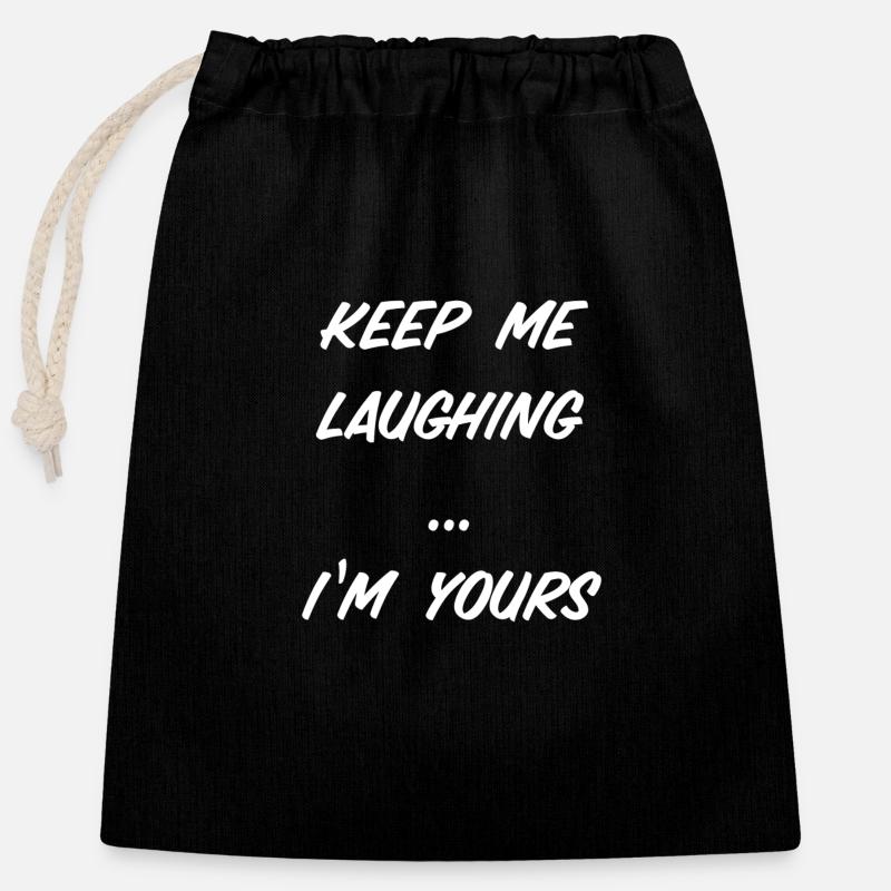 Shirt "keep me laughing...i'm yours" - Verschließbarer Geschenkbeutel aus Baumwolle (25x30cm) - Schwarz