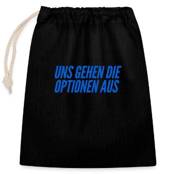 uns gehen die Optionen aus - Verschließbarer Geschenkbeutel aus Baumwolle (25x30cm) - Schwarz - Vorne