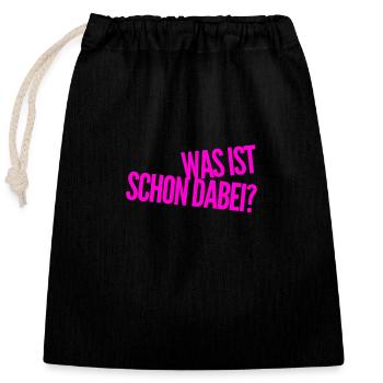 da ist nichts dabei - Verschließbarer Geschenkbeutel aus Baumwolle (25x30cm) - Schwarz - Vorne
