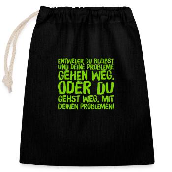 geh weg oder bleib - Verschließbarer Geschenkbeutel aus Baumwolle (25x30cm) - Schwarz - Vorne