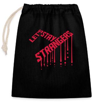 lets stay strangers Zitat - Verschließbarer Geschenkbeutel aus Baumwolle (25x30cm) - Schwarz - Vorne