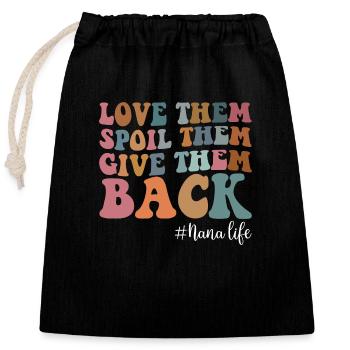 Love Them Spoil Them Give Them Back Nana Life - Verschließbarer Geschenkbeutel aus Baumwolle (25x30cm) - Schwarz - Vorne