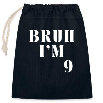 Bruh I m 9 - Sac cadeau en coton avec cordon (25 x 30 cm) - bleu marine - Devant