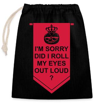 Roll My Eyes Out - Closable cotton gift bag (25x30cm) - black - Front
