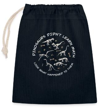 Dinosaurs Didn't Learn Math Funny Mathematics - Closable cotton gift bag (25x30cm) - navy - Front