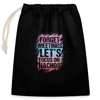 Oubliez les réunions, concentrons-nous sur la citation des nachos - Sac cadeau en coton avec cordon (25 x 30 cm) - noir - Devant