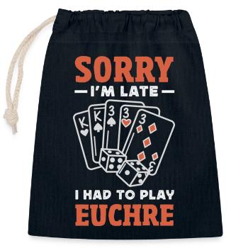 Tut Mir Leid Dass Ich Zu Spät Bin Euchre - Verschließbarer Geschenkbeutel aus Baumwolle (25x30cm) - Navy - Vorne