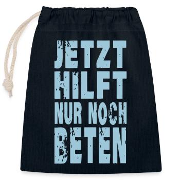jetzt hilft nur noch beten - Verschließbarer Geschenkbeutel aus Baumwolle (25x30cm) - Navy - Vorne