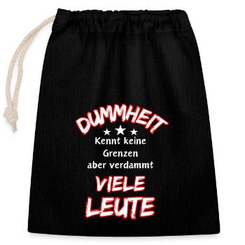 Stupidity knows no bounds ... Funny Saying - Closable cotton gift bag (25x30cm) - black - Front
