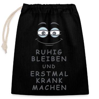 Krank machen - Verschließbarer Geschenkbeutel aus Baumwolle (25x30cm) - Schwarz - Vorne