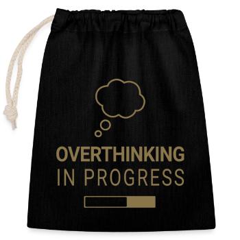 Overthinking in progress - Closable cotton gift bag (25x30cm) - black - Front