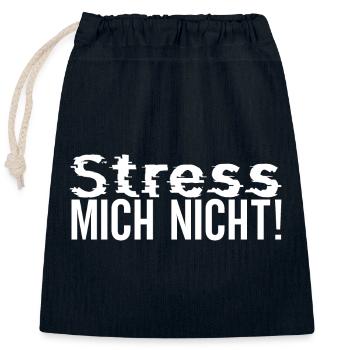 Stress mich nicht! - Verschließbarer Geschenkbeutel aus Baumwolle (25x30cm) - Navy - Vorne