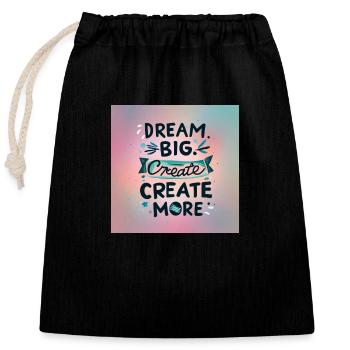 Dream Big Create more - Verschließbarer Geschenkbeutel aus Baumwolle (25x30cm) - Schwarz - Vorne