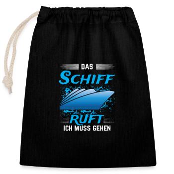 Cruise The ship calls I have to go holiday - Closable cotton gift bag (25x30cm) - black - Front