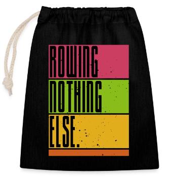 Rowing - Nothing Else - Rudern - Ruderer - Ruderin - Verschließbarer Geschenkbeutel aus Baumwolle (25x30cm) - Schwarz - Vorne