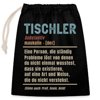 Tischler Definition Schreiner Bedeutung Handwerk - Verschließbarer Geschenkbeutel aus Baumwolle (25x30cm) - Schwarz - Vorne