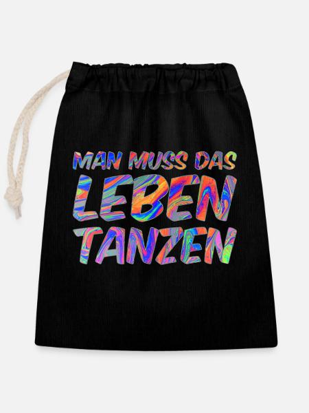 Man muss das Leben tanzen - Verschließbarer Geschenkbeutel aus Baumwolle (25x30cm) - Schwarz