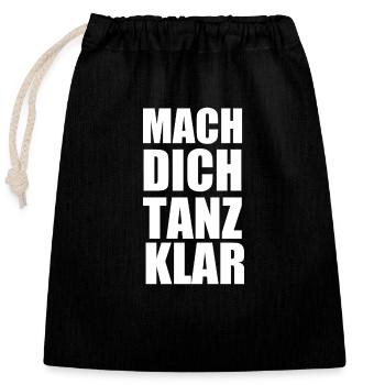 MACH DICH TANZ KLAR - Verschließbarer Geschenkbeutel aus Baumwolle (25x30cm) - Schwarz - Vorne