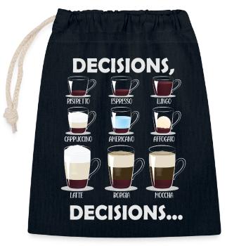 Decisions Decisions Coffee Choices - Closable cotton gift bag (25x30cm) - navy - Front