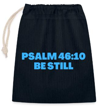 Psalm 46:10 Bible Verse Be Still - Christian Quote - Closable cotton gift bag (25x30cm) - navy - Front