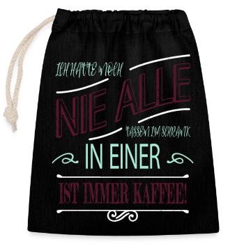 kaffeeliebhaber bürohumor geburtstagsgeschenk bday - Verschließbarer Geschenkbeutel aus Baumwolle (25x30cm) - Schwarz - Vorne