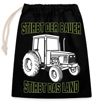 Stirbt der Bauer stirbt das Land Bauernproteste - Verschließbarer Geschenkbeutel aus Baumwolle (25x30cm) - Schwarz - Vorne