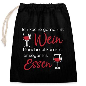 Ich koche gerne mit Wein. Manchmal kommt er sogar - Verschließbarer Geschenkbeutel aus Baumwolle (25x30cm) - Schwarz - Vorne