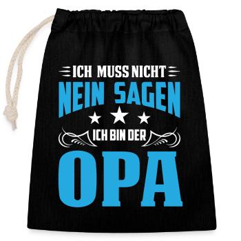 Der Opa muss nicht nein sagen - Verschließbarer Geschenkbeutel aus Baumwolle (25x30cm) - Schwarz - Vorne