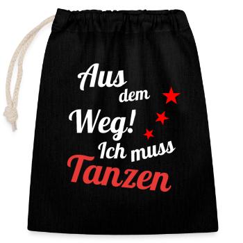 Aus dem Weg ich muss Tanzen - Verschließbarer Geschenkbeutel aus Baumwolle (25x30cm) - Schwarz - Vorne