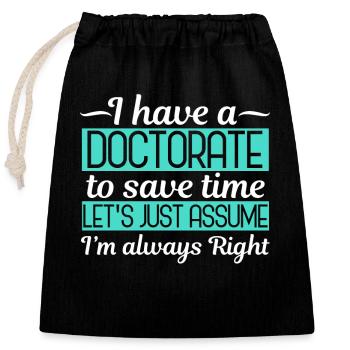 PhD graduation Funny - Closable cotton gift bag (25x30cm) - black - Front