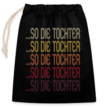 So die Tochter Retro Mutter Vater Spruch Geschenk - Verschließbarer Geschenkbeutel aus Baumwolle (25x30cm) - Schwarz - Vorne