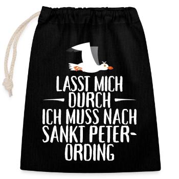 Lasst mich durch ich muss nach Sankt Peter Ording - Verschließbarer Geschenkbeutel aus Baumwolle (25x30cm) - Schwarz - Vorne