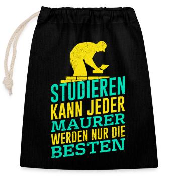 Maurer Spruch Studieren kann jeder Maurer - Verschließbarer Geschenkbeutel aus Baumwolle (25x30cm) - Schwarz - Vorne