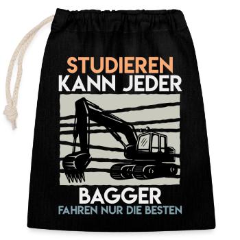 Baggerfahrer Spruch Studieren kann jeder Bagger - Verschließbarer Geschenkbeutel aus Baumwolle (25x30cm) - Schwarz - Vorne