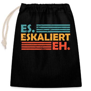 Party Spruch Es Eskaliert eh Festival Feiern - Verschließbarer Geschenkbeutel aus Baumwolle (25x30cm) - Schwarz - Vorne