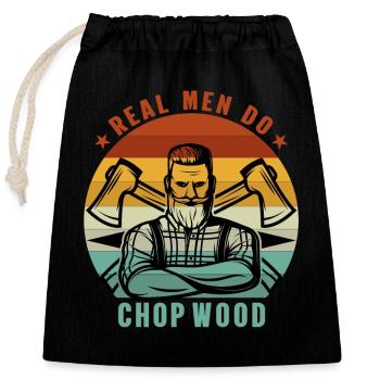 Real men do chop wood - Verschließbarer Geschenkbeutel aus Baumwolle (25x30cm) - Schwarz - Vorne