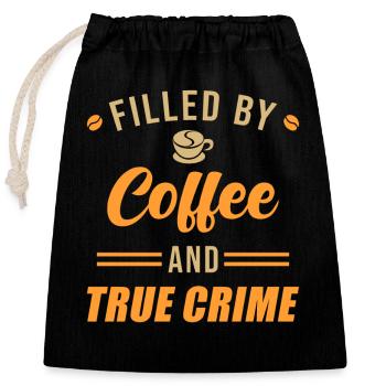 Coffee and True Crime - Closable cotton gift bag (25x30cm) - black - Front