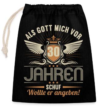 Als Gott mich vor 30 Jahren schuf wollte angeben - Verschließbarer Geschenkbeutel aus Baumwolle (25x30cm) - Schwarz - Vorne