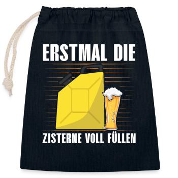 ERSTMAL DIE ZISTERNE VOLL FÜLLEN Bierliebhaber - Verschließbarer Geschenkbeutel aus Baumwolle (25x30cm) - Navy - Vorne
