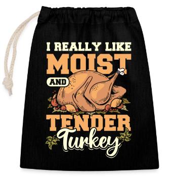 I really like moist and tender turkey - Verschließbarer Geschenkbeutel aus Baumwolle (25x30cm) - Schwarz - Vorne