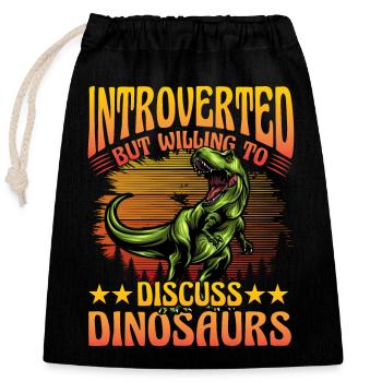 Introverted but willing to discuss Dinosaurs - Closable cotton gift bag (25x30cm) - black - Front