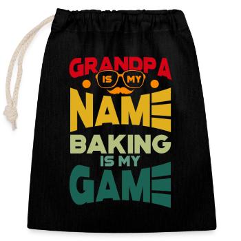 Grandpa Is My Name Baking Is My Game Baking Baker - Closable cotton gift bag (25x30cm) - black - Front