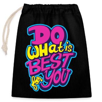 Do what is best for you - Closable cotton gift bag (25x30cm) - black - Front