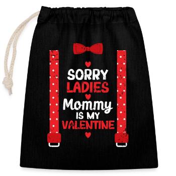 Sorry Ladies Mommy Is My Valentine Lustige - Verschließbarer Geschenkbeutel aus Baumwolle (25x30cm) - Schwarz - Vorne
