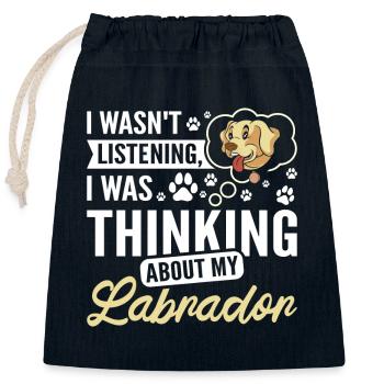 Wasn't listening I was thinking about my labrador - Closable cotton gift bag (25x30cm) - navy - Front