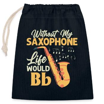 Without My Saxophone Life Would Bb Saxophonist Sax - Closable cotton gift bag (25x30cm) - navy - Front