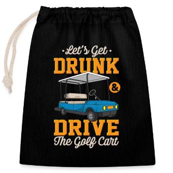 Betrinken wir uns und fahren Golfwagen - Verschließbarer Geschenkbeutel aus Baumwolle (25x30cm) - Schwarz - Vorne