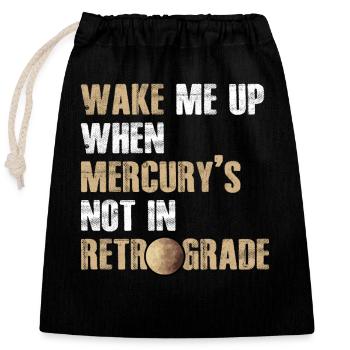 Wake Me Up Funny Mercure rétrograde pour l’astrologie - Sac cadeau en coton avec cordon (25 x 30 cm) - noir - Devant